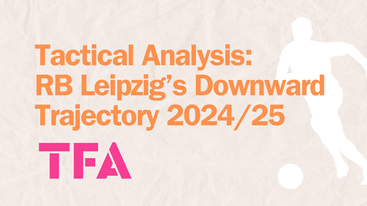 Phân tích chiến thuật RB Leipzig mùa 2024/25, hình ảnh từ Total Football Analysis.